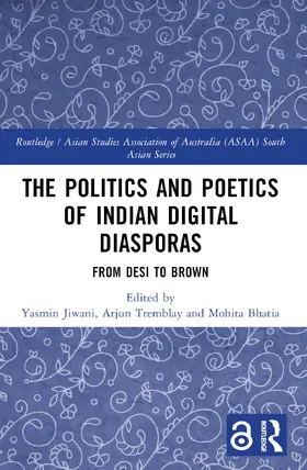 Jiwani / Tremblay / Bhatia |  The Politics and Poetics of Indian Digital Diasporas | Buch |  Sack Fachmedien