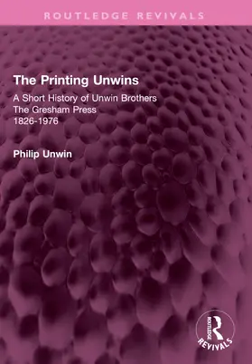 Unwin |  The Printing Unwins: A Short History of Unwin Brothers | Buch |  Sack Fachmedien