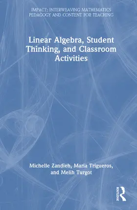 Zandieh / Trigueros / Turgut |  Linear Algebra, Student Thinking, and Classroom Activities | Buch |  Sack Fachmedien