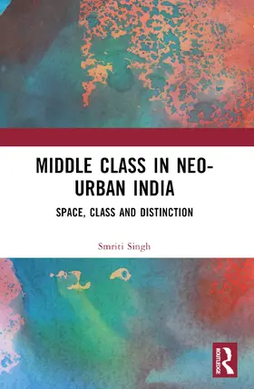 Singh |  The Middle Class in Neo-Urban India | Buch |  Sack Fachmedien
