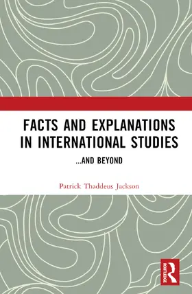 Jackson | Facts and Explanations in International Studies...and beyond | Buch | 978-1-032-59532-0 | sack.de