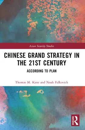 Kane / Falkovich |  Chinese Grand Strategy in the 21st Century | Buch |  Sack Fachmedien