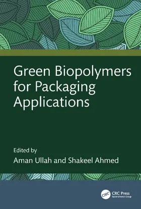 Ullah / Ahmed |  Green Biopolymers for Packaging Applications | Buch |  Sack Fachmedien