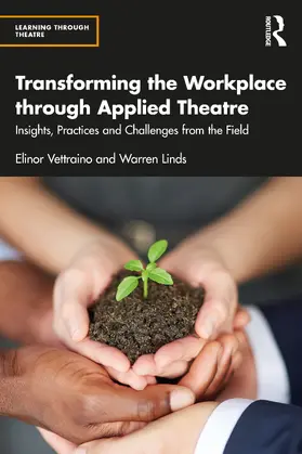 Vettraino / Linds |  Transforming the Workplace through Applied Theatre | Buch |  Sack Fachmedien