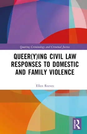 Reeves |  Queer(y)ing Civil Law Responses to Domestic and Family Violence | Buch |  Sack Fachmedien