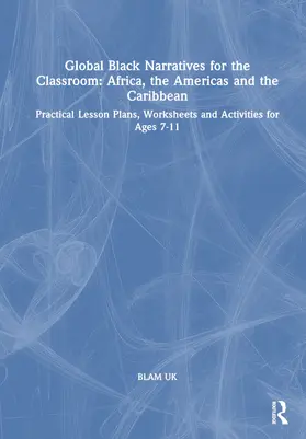 UK |  Global Black Narratives for the Classroom: Africa, the Americas and the Caribbean | Buch |  Sack Fachmedien