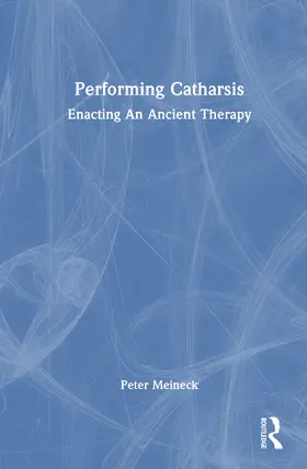 Meineck |  Performing Catharsis | Buch |  Sack Fachmedien