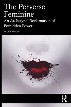 Aradia |  The Perverse Feminine | Buch |  Sack Fachmedien