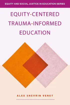 Venet |  Equity-Centered Trauma-Informed Education | Buch |  Sack Fachmedien