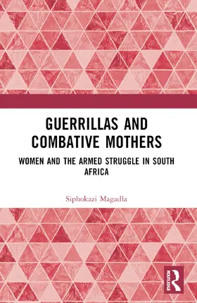 Magadla |  Guerrillas and Combative Mothers | Buch |  Sack Fachmedien
