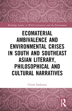 Sankaran |  Ecomaterial Ambivalence in South and Southeast Asian Literary, Philosophical and Cultural Narratives | Buch |  Sack Fachmedien