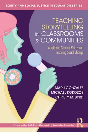 Byrd / Gonzalez / Kokozos |  Teaching Storytelling in Classrooms and Communities | Buch |  Sack Fachmedien