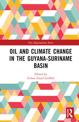 Griffith |  Oil and Climate Change in the Guyana-Suriname Basin | Buch |  Sack Fachmedien