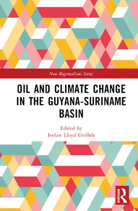 Griffith |  Oil and Climate Change in the Guyana-Suriname Basin | Buch |  Sack Fachmedien