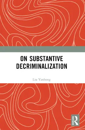 Yanhong |  On Substantive Decriminalization | Buch |  Sack Fachmedien