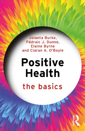 Burke / Dunne / Byrne |  Positive Health | Buch |  Sack Fachmedien