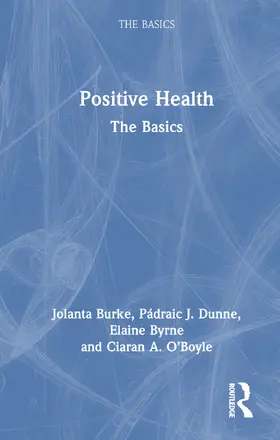 Burke / Dunne / Byrne |  Positive Health | Buch |  Sack Fachmedien