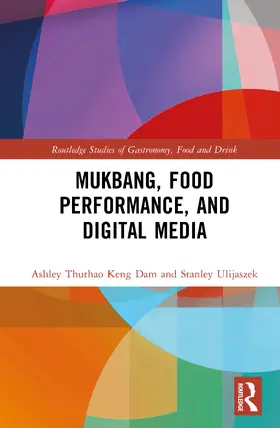 Thuthao Keng Dam / Ulijaszek |  Mukbang, Food Performance, and Digital Media | Buch |  Sack Fachmedien