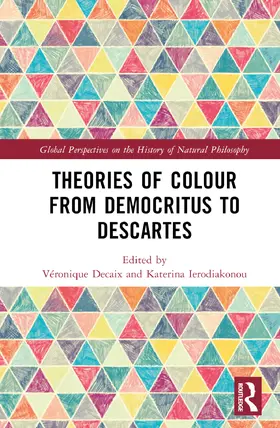 Decaix / Ierodiakonou |  Theories of Colour from Democritus to Descartes | Buch |  Sack Fachmedien