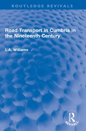 Williams |  Road Transport in Cumbria in the Nineteenth Century | Buch |  Sack Fachmedien