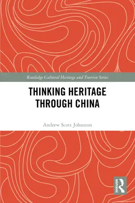Johnston |  Thinking Heritage Through China | Buch |  Sack Fachmedien