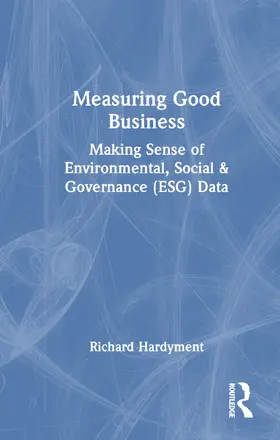 Hardyment | Measuring Good Business | Buch | 978-1-032-60120-5 | www.sack.de