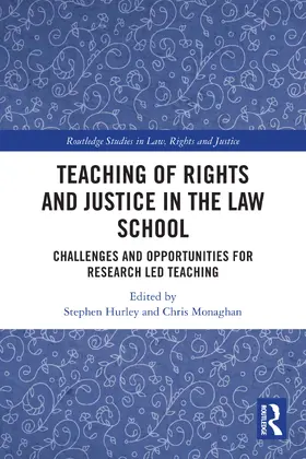 Hurley / Monaghan |  Teaching of Rights and Justice in the Law School | Buch |  Sack Fachmedien