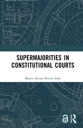 Rivera Leon / Rivera León |  Supermajorities in Constitutional Courts | Buch |  Sack Fachmedien