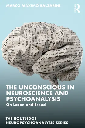 Balzarini | The Unconscious in Neuroscience and Psychoanalysis | Buch | 978-1-032-60284-4 | www.sack.de
