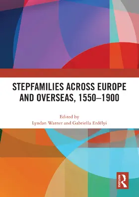 Warner / Erdélyi | Stepfamilies across Europe and Overseas, 1550-1900 | Buch | 978-1-032-60331-5 | www.sack.de