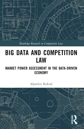 Koksal |  Big Data and Competition Law | Buch |  Sack Fachmedien