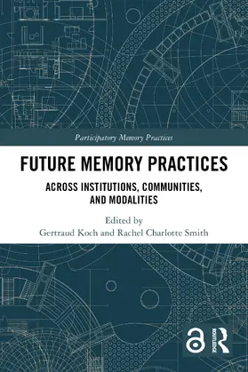 Koch / Smith |  Future Memory Practices | Buch |  Sack Fachmedien