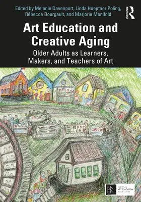 Davenport / Hoeptner Poling / Bourgault | Art Education and Creative Aging | Buch | 978-1-032-60453-4 | sack.de