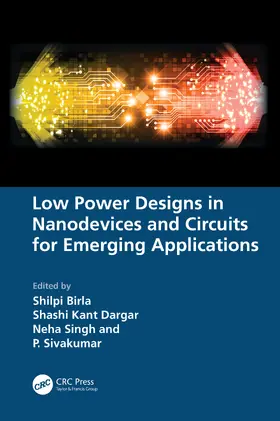 Singh / Birla / Sivakumar |  Low Power Designs in Nanodevices and Circuits for Emerging Applications | Buch |  Sack Fachmedien