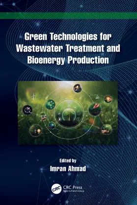 Ahmad |  Green Technologies for Wastewater Treatment and Bioenergy Production | Buch |  Sack Fachmedien