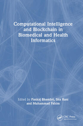 Fahim / Bhambri / Rani |  Computational Intelligence and Blockchain in Biomedical and Health Informatics | Buch |  Sack Fachmedien