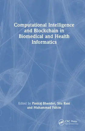 Fahim / Bhambri / Rani |  Computational Intelligence and Blockchain in Biomedical and Health Informatics | Buch |  Sack Fachmedien