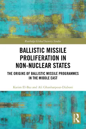 El-Baz / Ghanbarpour-Dizboni |  Ballistic Missile Proliferation in Non-Nuclear States | Buch |  Sack Fachmedien