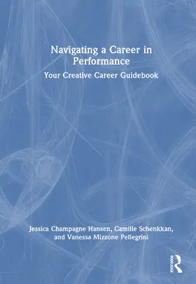 Schenkkan / Champagne Hansen / Mizzone Pellegrini |  Navigating a Career in Performance | Buch |  Sack Fachmedien