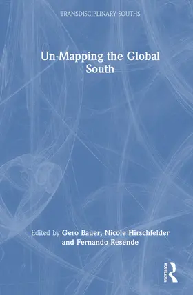 Bauer / Hirschfelder / Resende | Un-Mapping the Global South | Buch | 978-1-032-60798-6 | sack.de