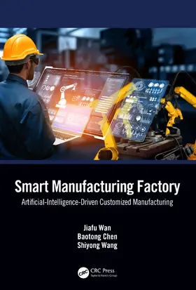 Wan / Chen / Wang |  Smart Manufacturing Factory | Buch |  Sack Fachmedien