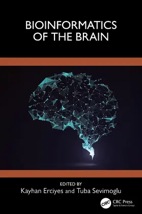 Erciyes / Sevimoglu |  Bioinformatics of the Brain | Buch |  Sack Fachmedien