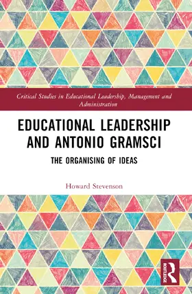 Stevenson |  Educational Leadership and Antonio Gramsci | Buch |  Sack Fachmedien