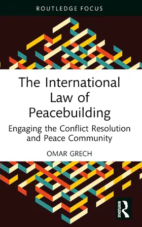 Grech |  The International Law of Peacebuilding | Buch |  Sack Fachmedien