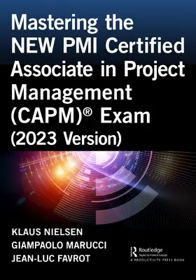 Nielsen / Marucci / Favrot |  Mastering the NEW PMI Certified Associate in Project Management (CAPM)® Exam (2023 Version) | Buch |  Sack Fachmedien