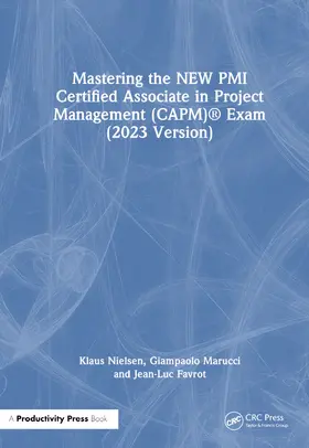 Nielsen / Marucci / Favrot |  Mastering the NEW PMI Certified Associate in Project Management (CAPM)® Exam (2023 Version) | Buch |  Sack Fachmedien