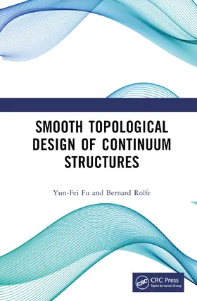 Fu / Rolfe |  Smooth Topological Design of Continuum Structures | Buch |  Sack Fachmedien