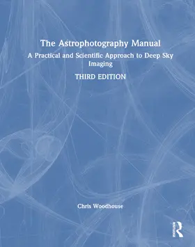 Woodhouse |  The Astrophotography Manual | Buch |  Sack Fachmedien