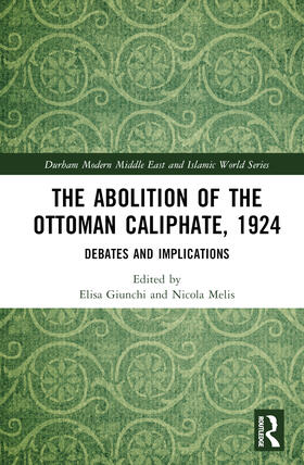Giunchi / Melis |  The Abolition of the Ottoman Caliphate, 1924 | Buch |  Sack Fachmedien