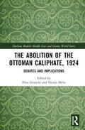 Giunchi / Melis |  The Abolition of the Ottoman Caliphate, 1924 | Buch |  Sack Fachmedien